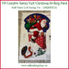 VIP Cranston Christmas Stocking Panel - Santas Visit Fabric Half Panel Left Facing Toe (unquilted)
