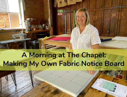 A Morning at The Chapel: Making My Own Fabric Notice Board